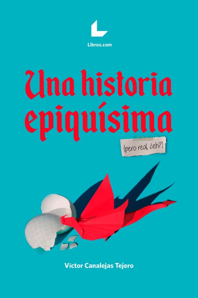 Entrevista al autor de "Una historia epíquisima (pero real, ¡eh?"), Víctor Canalejas Tejero
